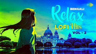 Bengali Relax Lofi Hits Vol- 2 | Ami Ek Jajabar | Bistirna Dupare | E Jibane Ami | Hey Priyotama