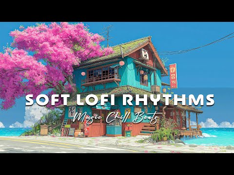 Soft Lofi Rhythms for Springtime Serenity 🌸 Ocean View & Japanese Blossom Vibes, Relax Lofi Home