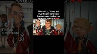 not my video, from tiktok! #billybadass #timmytoughnuckles #dangerousdan #tiktok #funny #fyp #videos