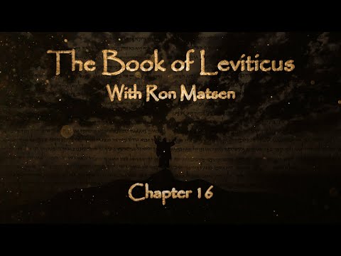The Book of Leviticus Chapter 16 - Biblical Overview with Ron Matsen