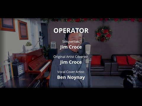 OPERATOR - by Jim Croce (Vocal Cover by Ben Noynay)