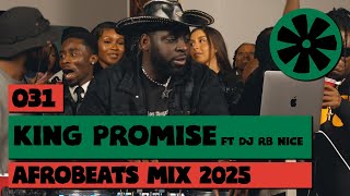 031 CULTUR FM x King Promise (2025 Live Afrobeats Mix by DJ RB Nice)