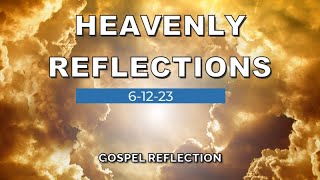 Heavenly Gospel Reflections, Gospel Readings for Today, Bible Readings #heavenlyreflections