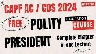 Capf AC 2024 / CDS 2024 Polity Foundation Course | Lecture 10 : President #cdspolity #capfacPolity