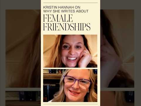 Kristin Hannah on Why She Writes About Female Friendships