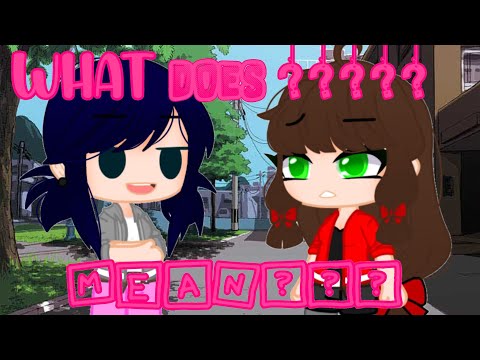 What does this mean??  ⁜ +Ladynoir scene ⁜ Miraculous short skit ⁜ Gacha club