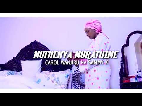 Carol Wanjiru and Sammy K - Muthenya Murathime ( Collabo)