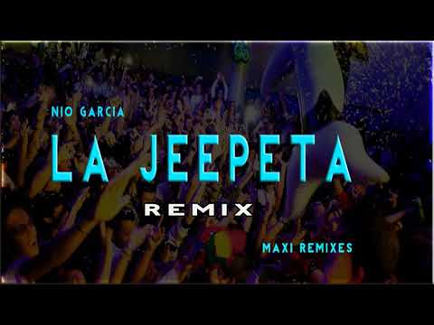 LA JEEPETA REMIX ✘ NIO GARCIA ✘ MAXI REMIXES