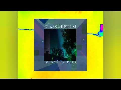 Johnny La Rock - Glass Museum