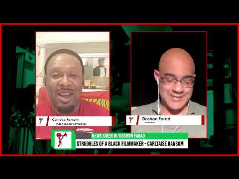 News Siren   Struggles of a Black Filmmaker  Carltaise Ransom Interview