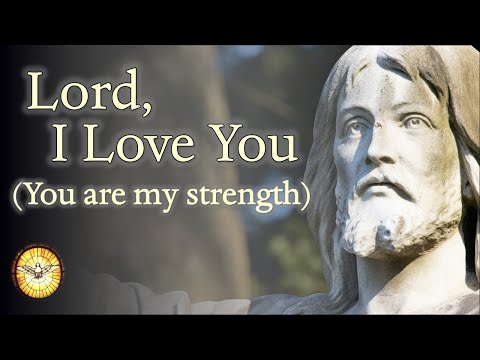 Lord, I Love You (you are my strength)   |  Anthony Sharpe  |   Hymns Old and New  |  Emmaus Music