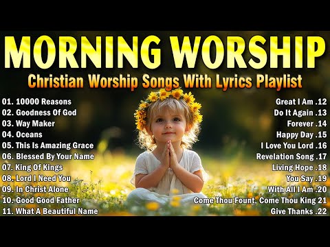 Best 100 Morning Worship Songs 2025 🙏 Morning Christian Worship Songs With Lyrics Playlist