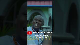 FATHER’S LOVE - Still Showing on Baba J tv, #2025movies #latestnollywoodmovies2025 #nollywoodmovies.