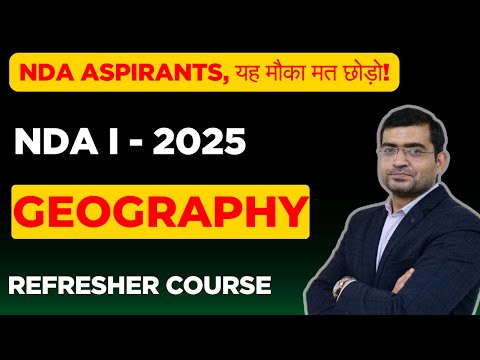 Most Important Geography Topics for NDA 2025 | Crack NDA GS Paper