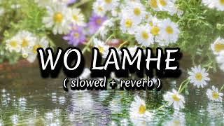wo Lamhe lo-fi mix slowed reverb