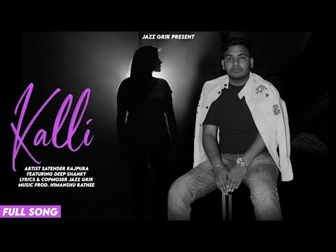 Kalli | Satender Rajpura | Deep Shanky | Jazz Grik | New Punjabi Song 2023 #jazzgrik #newsong