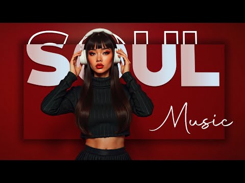 Playlist songs to put you in good mood - Best soul / r&b mix ▶ SOUL DEEP