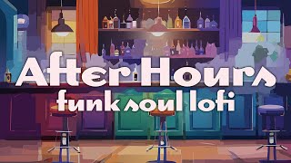After hours - Lofi Funk Soul Music