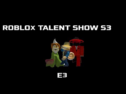 ROBLOX TALENT SHOW S3 E3!