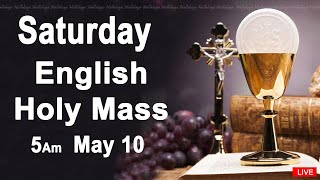 Catholic Mass Today I Daily Holy Mass I Saturday May 10 2025 I English Holy Mass I 5.00 AM