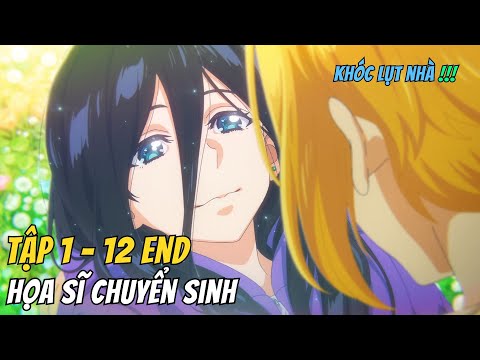 Tái Sinh Thành Họa Sĩ Tối Thượng Và Thay Đổi Cốt Truyện | Tập 1 - 12 | Anime79 Review