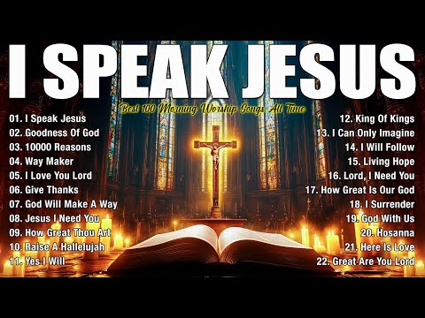 Hillsong Worship Christian Worship Songs 2025 - Top 50 Worship Songs 2025 - I Speak Jesus (Lyric)