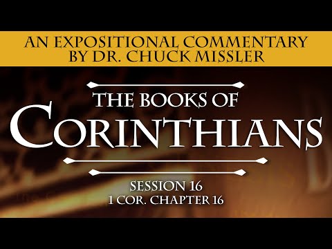 The Books of 1&2 Corinthians - Session 16 of 22 - An Expositional Commentary by Chuck Missler