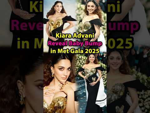 Kiara Advani Reveal Baby Bump in Met Gala 2025 #kiaraadvani #metgala #babybump #pragnancy