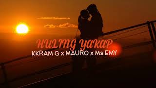 HULING YAKAP - KKRAM x MAURO x Ms. EMY