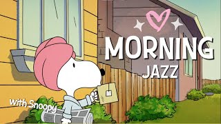 [𝐫𝐞𝐥𝐚𝐱𝐢𝐧𝐠 𝗽𝗹𝗮𝘆𝗹𝗶𝘀𝘁] Uplifting Jazz to Brighten Your Mood 🎧😁 Morning Chill with Snoopy
