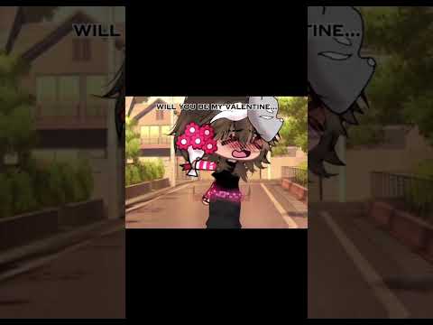 •.Will u be my Valentine.•///GACHA TREND///ft.@VOIDY_ASH///[#SILLY]—#gachafart#fypyoutube#gacha