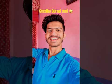 Seedha Garmi my Nahana hai ab 🤣😅 #youtubeshorts #shorts #comedy #funny #reels