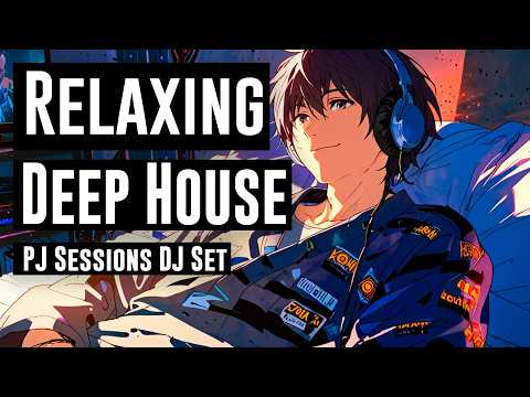DEEP HOUSE & CHILL AMBIENT | Chillout Ambient & Relaxation Music Mix | PJ Sessions