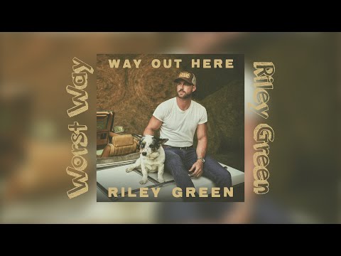 Riley Green - Worst Way [Extended] [Lyrics]