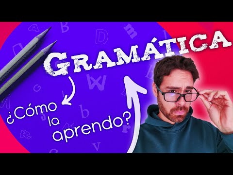 GRAMÁTICA: Así se debe APRENDER. Olvídate de los libros.