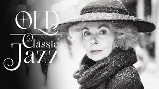 Old Jazz 🎷 - Vintage Classic Tunes for Perfect Vibes