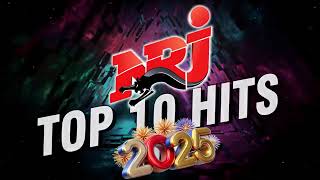 Top Music N.R.J Hits 2025 - N.R.J Top 10 Hits 2025 - Hit 2024 Nouveauté - Meilleur Musique 2025