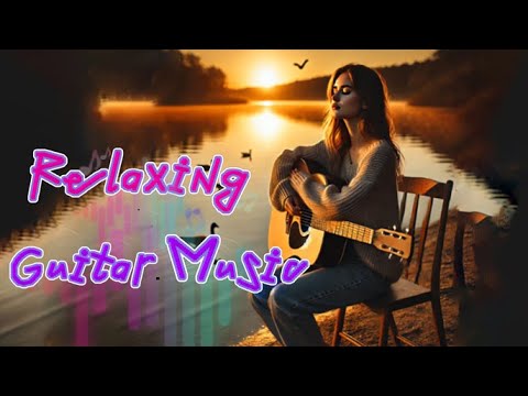 Best Relax Music,Beautiful Relaxing Music,Relaxing Guitar Music, Instrumental Music,Calming Music.