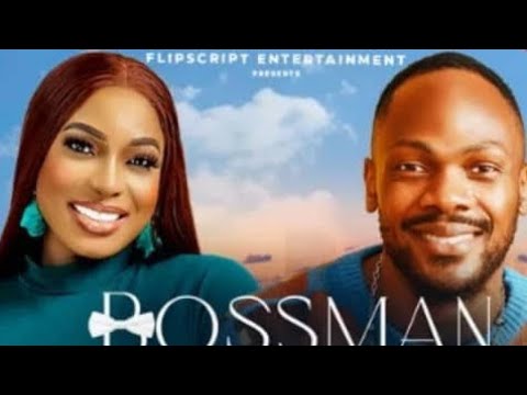 BOSSMAN (New Movie Update) Daniel Etim Effiong, Chika Ike, Femi Branch, Latest Nollywood Movie #2025
