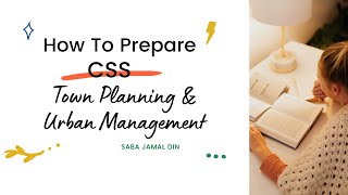How to Prepare CSS Town planning and Urban Management | CSS Optional | CSS Town planning Syllabus |