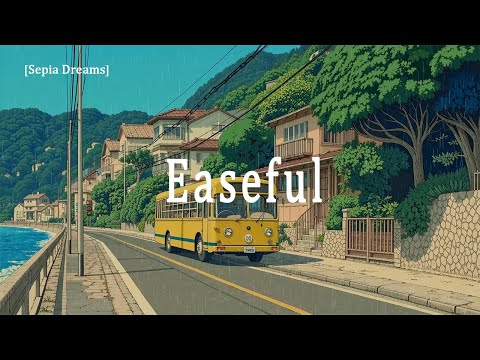 Easeful: the rhythm of the ocean and streets | a Lofi playlist for study and focus