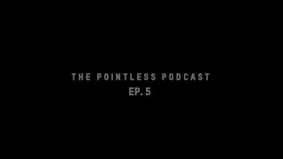 The Pointless Podcast | Ep 5 | Traffic Laws, Wisconsin, Walmart, Family Dynamic