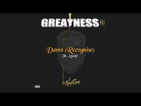 DJ Neptune & Ayanfe  - Damo Recognise