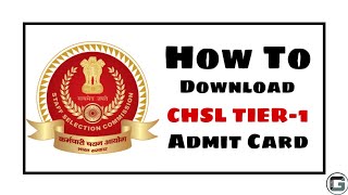 How to download SSC CHSL Tier-1 2019 admit card.