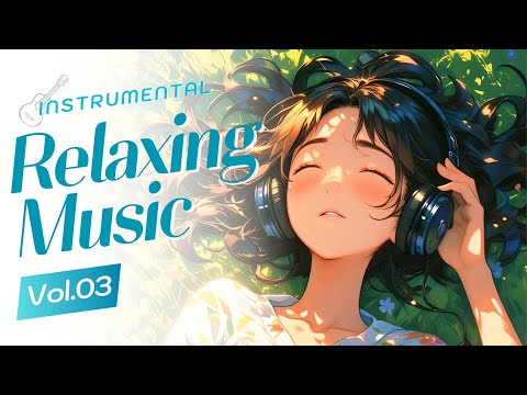 Instrumental Relaxing Music Vol.03 | Smooth & Mellow Long Play Instrumental Music for Work & Study