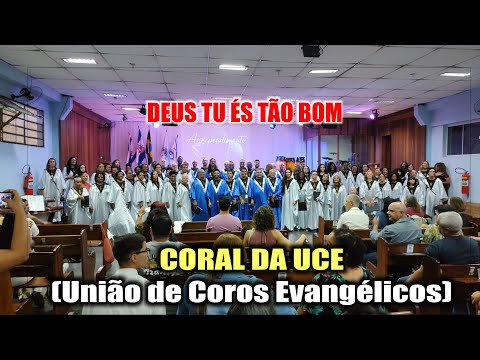 DEUS TU ÉS TÃO BOM - CORAL DA UCE