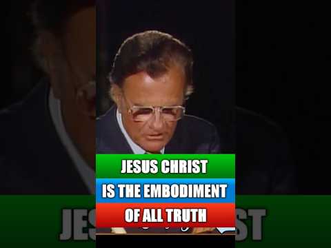 Jesus Christ Is the Embodiment of All Truth - Billy Graham #billygraham #jesuschrist #bible #truth