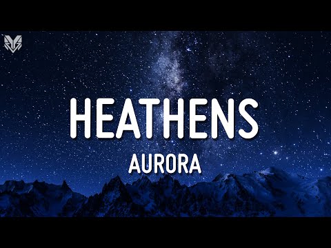 AURORA - Heathens (Lyrics)