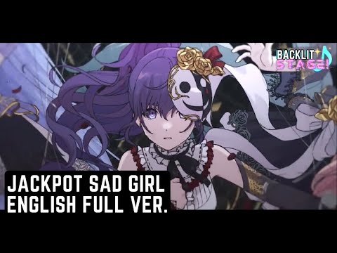 Jackpot Sad Girl ENGLISH COVER. Full Version - [BACKLIT STAGE: NIGHTCORD AT 25:00]