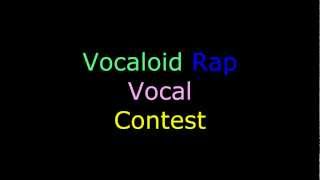 Vocaloid Rap Vocals Contest